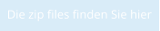 Die zip files finden Sie hier