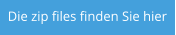 Die zip files finden Sie hier